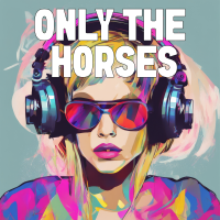 Only The Horses - Full Cover cover
